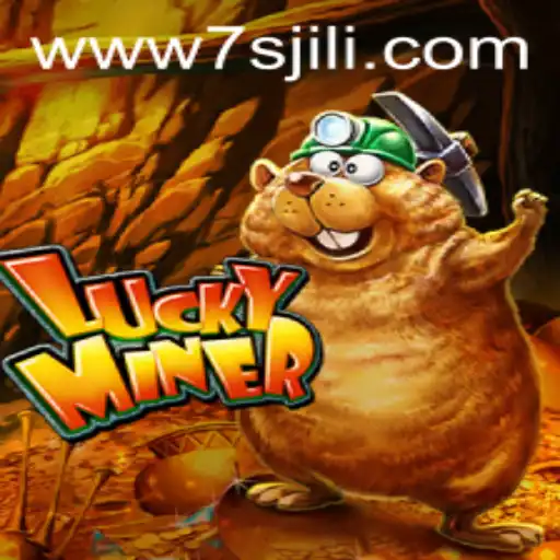 Discover the Thrills of LuckyMiner: Exploring 7s Jili