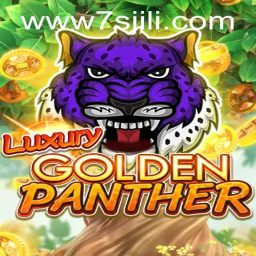 Exploring the Excitement of LUXURYGOLDENPANTHER: A Game Powered by 7s Jili